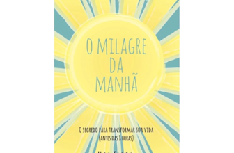 O milagre da manhã: O segredo para transformar sua vida (antes das 8 horas)